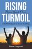 Rising From Your Own Turmoil: A Self-Help Guide to Ace in Anything