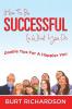 How To Be Successful In What You Do: Doable Tips For A Happier You
