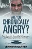 Are You Chronically Angry?: Turn Your Life Around By Killing Anger And Achieving Calmness Everyday