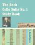The Bach Cello Suite No. 1 Study Book for Cello