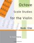 Octave Scale Studies for the Violin Book One