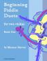 Beginning Fiddle Duets for Two Violins Book One