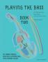 Playing the Bass Book Two: Expanded Edition