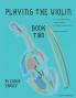 Playing the Violin Book Two: Expanded Edition