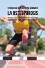 50 Recetas de Jugos Para Combatir la Osteoporosis: Haciendo los Huesos Más Fuertes Un Día a la Vez a Través de Ingredientes de Rápida Absorción En Vez de Píldoras