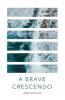 A Brave Crescendo