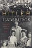 Hitler and the Habsburgs