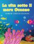 La vita sotto il mare Oceano Bambini Libro da colorare