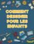 Comment dessiner pour les enfants