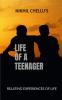 Life Of A Teenager: Relating Experiences Of Life