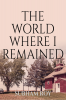 The World Where I Remained