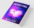 Unconditional - Breaking Free For Love: 101 Eternal Love Poems