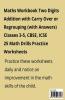 Maths Workbook Two Digits Addition with Carry Over or Regrouping (with Answers) Classes 3-5 CBSE ICSE : 25 Math Drills Practice Worksheets