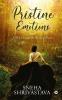 Pristine Emotions : A Walk Through the World of Heart