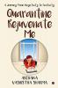Quarantine Rejuvenate Me : A Journey From Negativity To Positivity