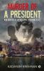MURDER OF A PRESIDENT : An Untold African Chronicle!