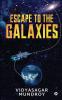 Escape to the Galaxies