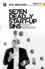 SE7EN Deadly Start-Up Sins : Learn to spot and avoid the biggest reasons new companies fail