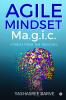 Agile Mindset Ma.g.i.c.