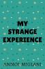 MY STRANGE EXPERIENCE