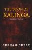 The Boon Of Kalinga. : The Secret Untold.