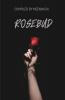 Rosebud: "Gather Ye Rosebuds While Ye May.": Gather Ye Rosebuds While Ye May.
