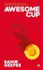 Awesome Cup : A Remarkable Story About Having Conversations And Exploring The Mind