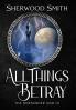 All Things Betray