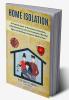 Home Isolation : A Practical Guide To Necessary Precautions Daily Monitoring Diet and Treatment Warning Signs and Seeking Emergency Medical Care