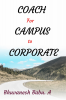Coach for Campus to Corporate : Proven Strategies to Build a Success Career