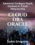 Cloud Dba Oracle: Administer Configure Oracle Database In ‘Cloud’ #Stepbystep