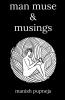 Man Muse And Musings