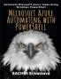 Microsoft Azure Automating With Powershell: Automate Microsoft Azure Tasks Using Windows Powershell