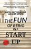 The Fun Of Being In Start Up