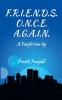 F.R.I.E.N.D.S. O.N.C.E. A.G.A.I.N. : A Fanfiction by