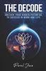 The Decode: Unleash Your Hidden Potential To Succeed In Work And Life