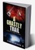 A Ghastly Trail : Then Fate Comes Calling...