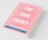Fire Your Agency: Gaining The Clarity You Need To Win Big With Digital Marketing