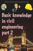 Basic Knowledge In Civil Engineering Part 2 Book Of 49 Topics Which Is Perspicuous One