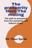 The prosperity from The mating : The path to prospering from the awareness and balance of sex.