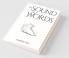 The Sound Of Words: A Collection Of Poems