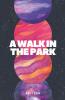 A Walk In The Park : A Collection Of Poems
