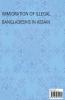 Immigration Of Illegal Bangladeshis In Assam