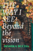 THE WAY I SEE-Beyond the vision