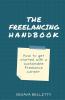 The Freelancing Handbook: How To Get Started With A Sustainable Freelance Career