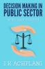 Decision Making In Public Sector: With Case Studies
