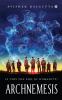 ARCHNEMESIS : Is this the End of Humanity?