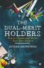 The Dual-Merit Holders : How To Create And Write Your Own Success
