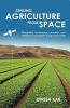 Sensing Agriculture From Space: Geospatial Technology Concepts And Solutions For Key Players In Agri Value Chain
