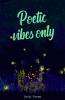 Poetic Vibes Only : International Anthology